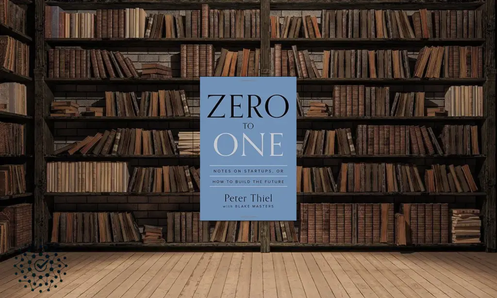 Zero to One: Notes on Startups, or How to Build the Future - Peter Thiel